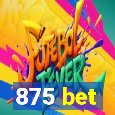 875 bet